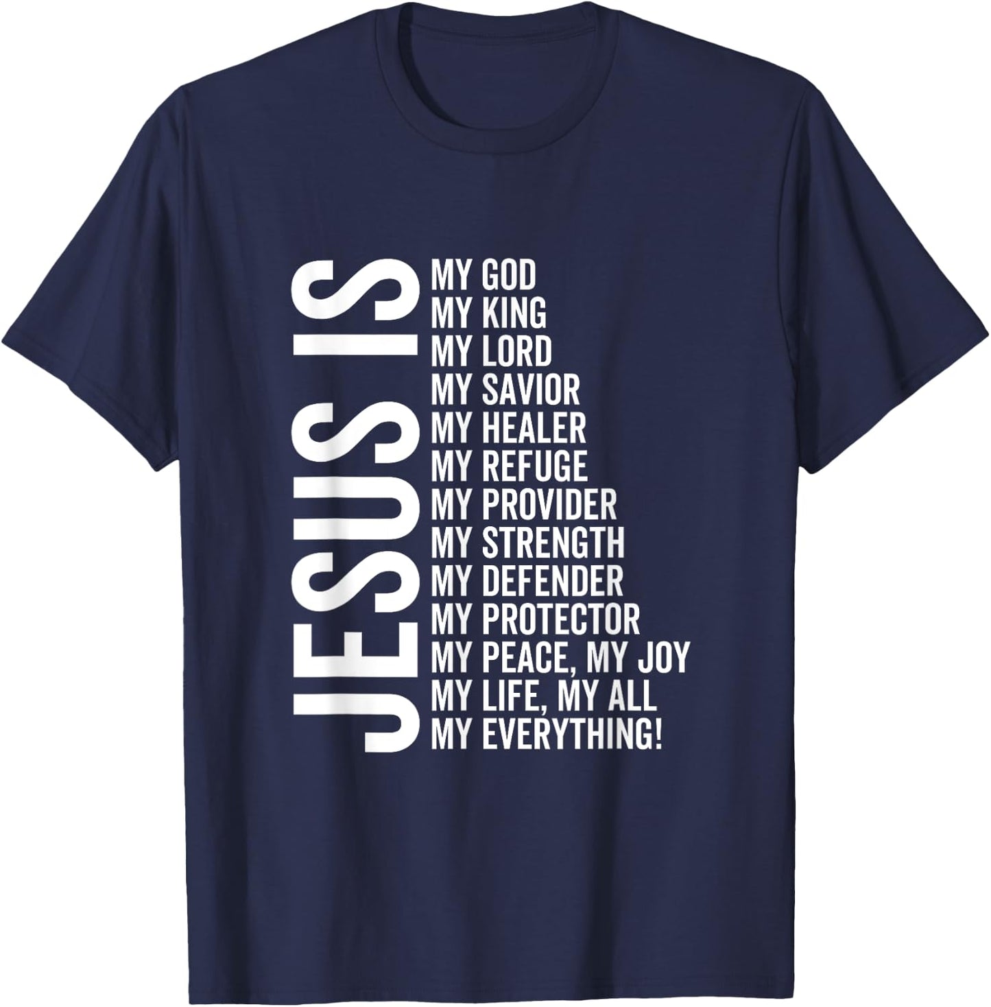 Jesus Is My All My Everything My God Lord Savior Healer T-Shirt - T-Shirt | Navy