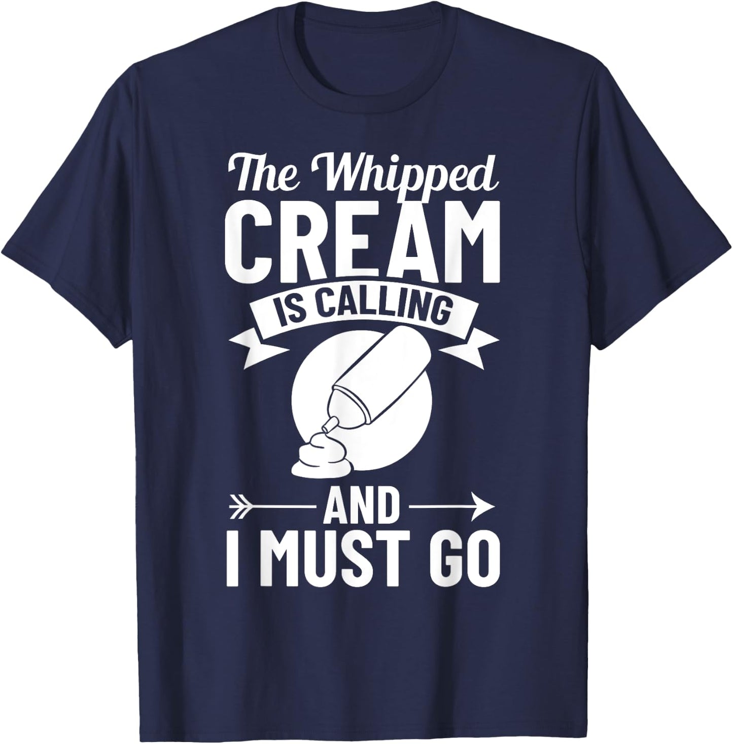 Whipped Cream Sweet Creamer Recipes Cake Heavy Cream T-Shirt - T-Shirt | Navy