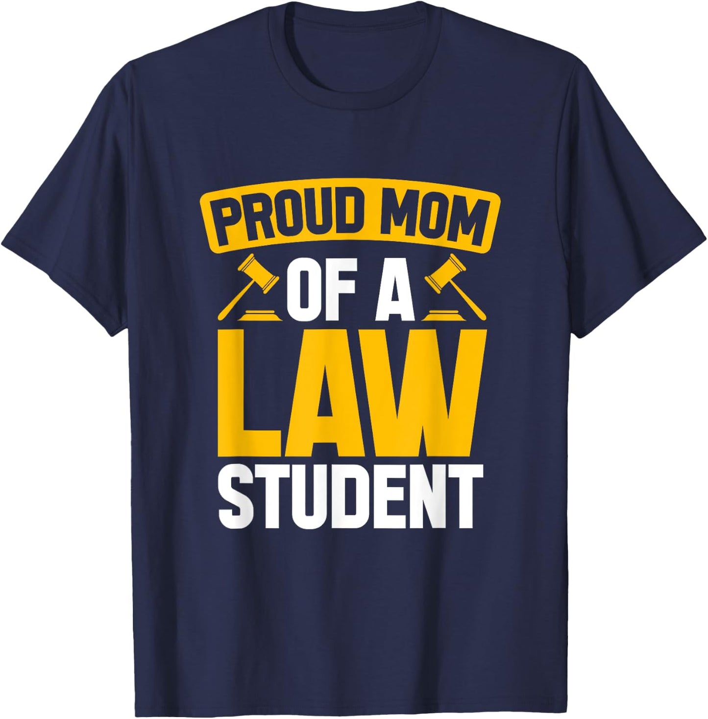 Law Student Proud Mom Future Lawyers Mom Law School Graduate T-Shirt - T-Shirt | Navy