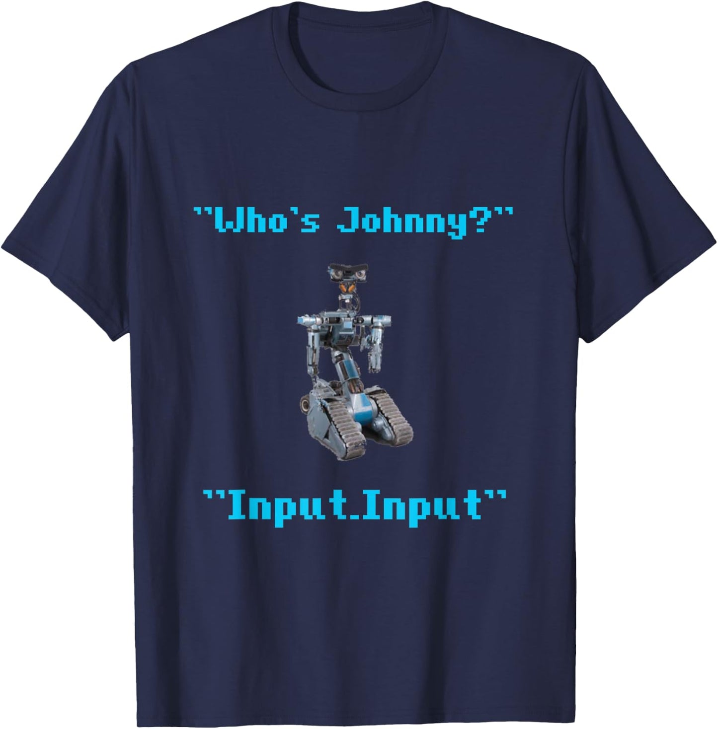 Funny 80s Short Robotics Input Circuit Johnny Novelty T-Shirt - T-Shirt | Navy