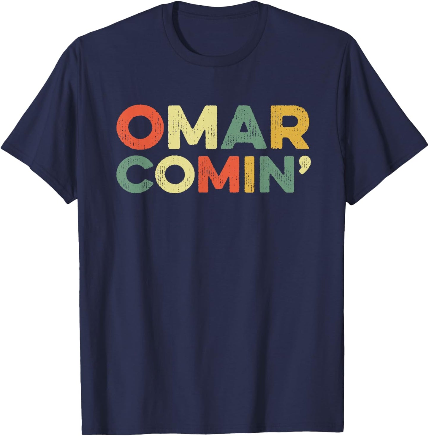 Omar Comin Wire Funny Meme Trending Popular Culture Slang T-Shirt - T-Shirt | Navy