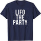 Funny Accounting and Bookkeeper Products LIFO the Party -Adults Blue Medium Classic Fit Short Sleeve T-Shirt - T-Shirt | Navy