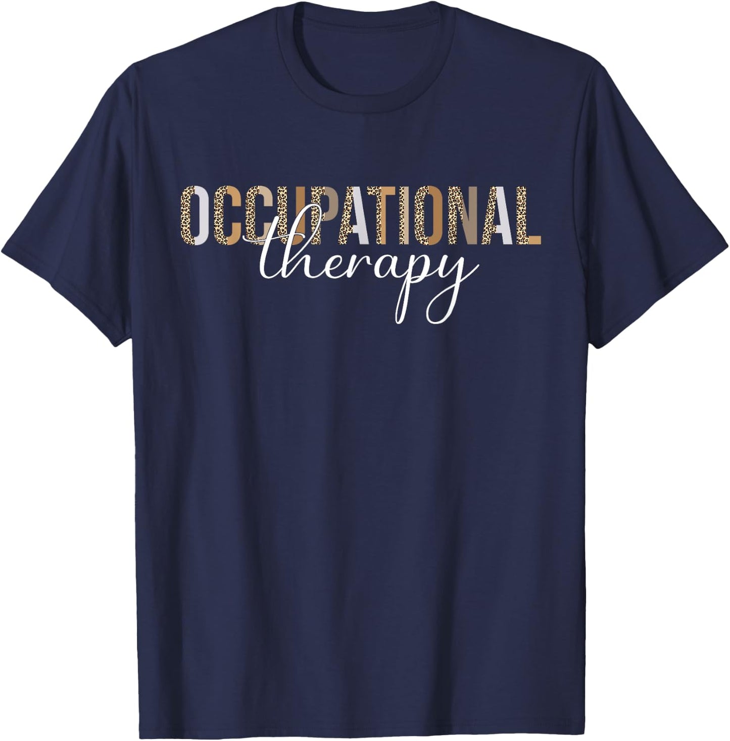 Occupational Therapy Women Gifts Cool OT Therapist OT Month T-Shirt - T-Shirt | Navy