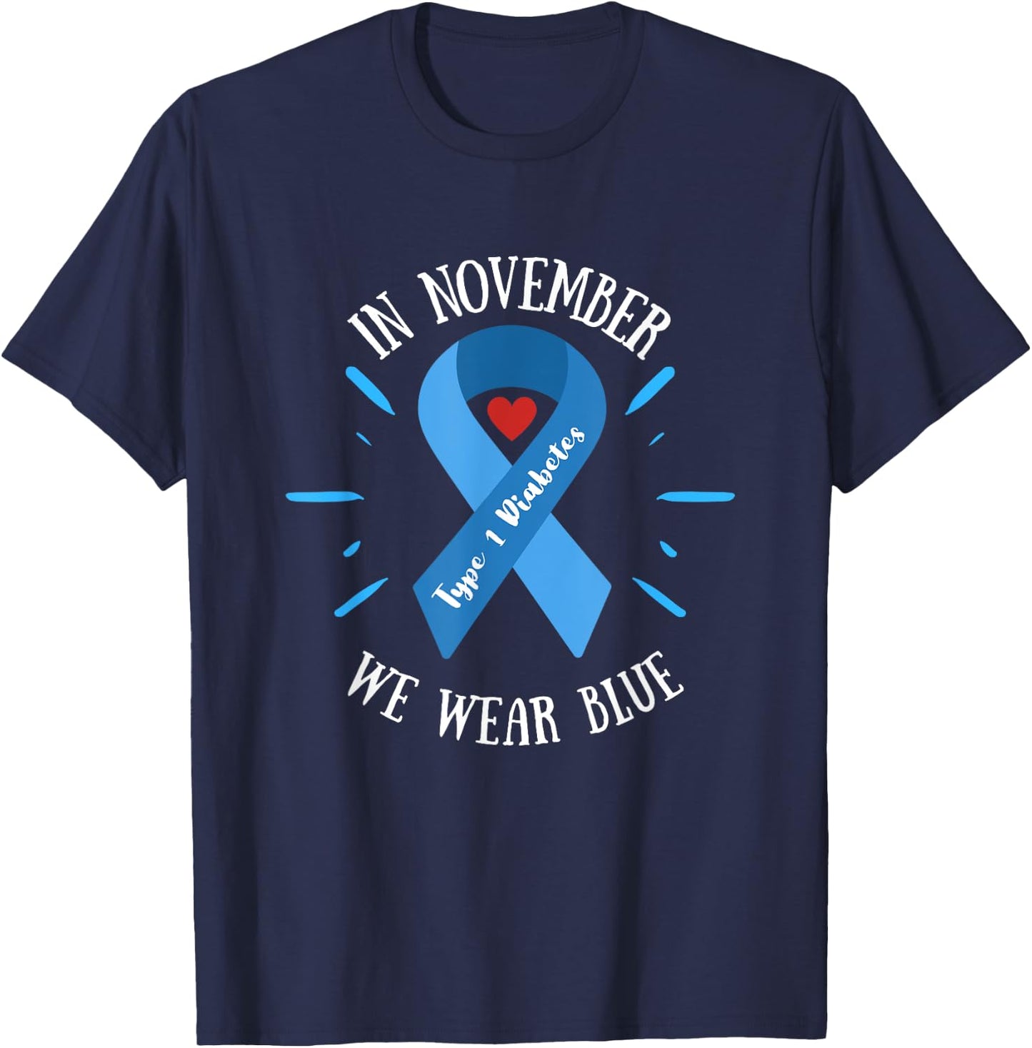 in November we Wear Blue, Type 1 Diabetes Awareness Month T-Shirt - T-Shirt | Navy