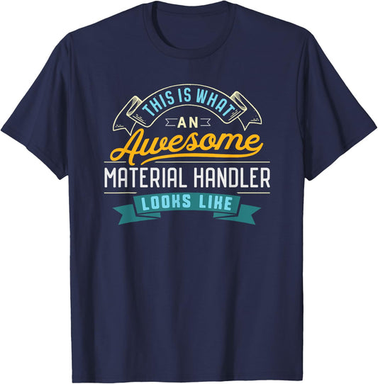 Funny Material Handler Shirt Awesome Job Occupation T-Shirt - T-Shirt | Navy