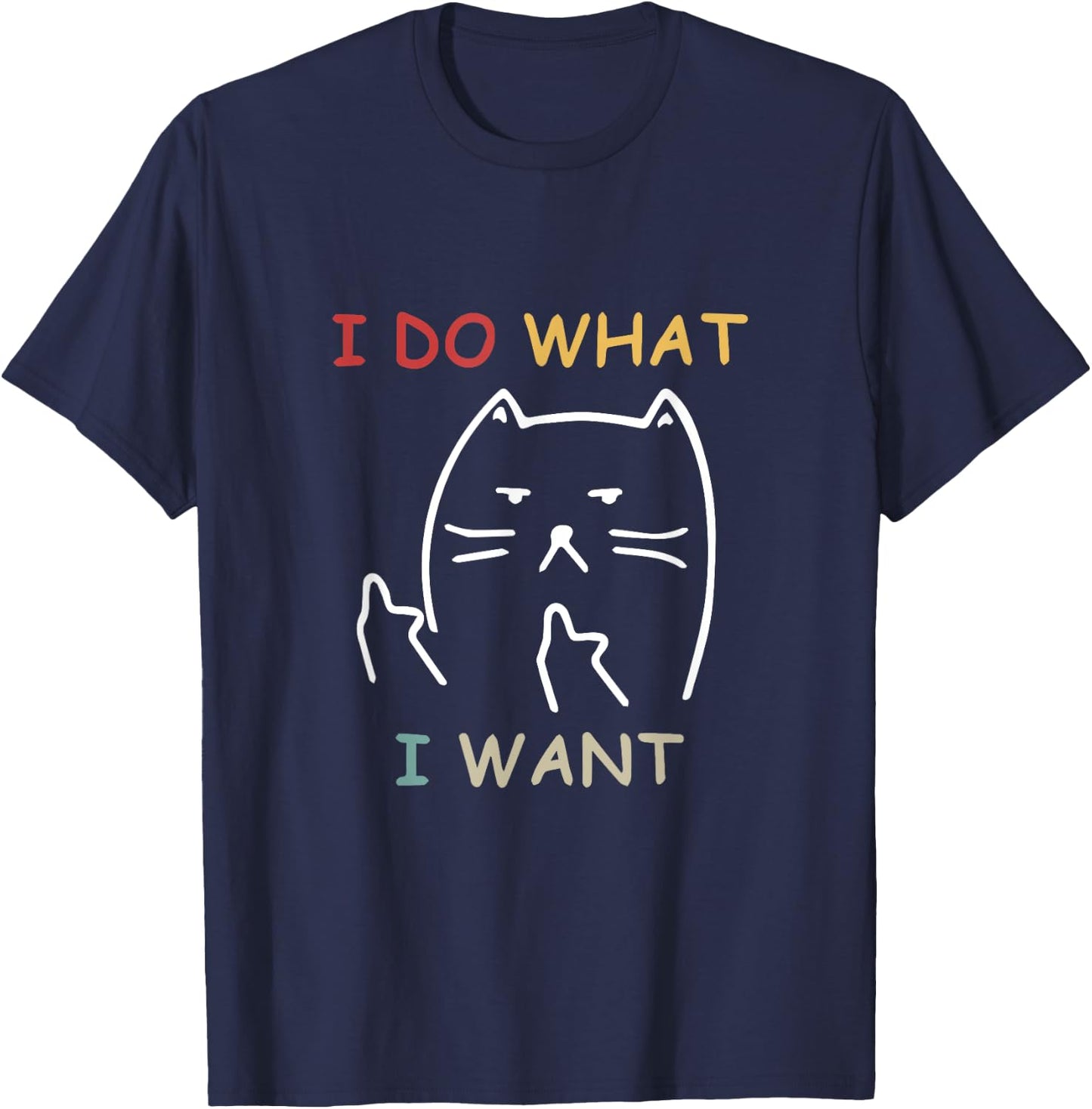 Retro Funny Cat I do what I want cat funny cat lover Men Women T-Shirt - T-Shirt | Navy