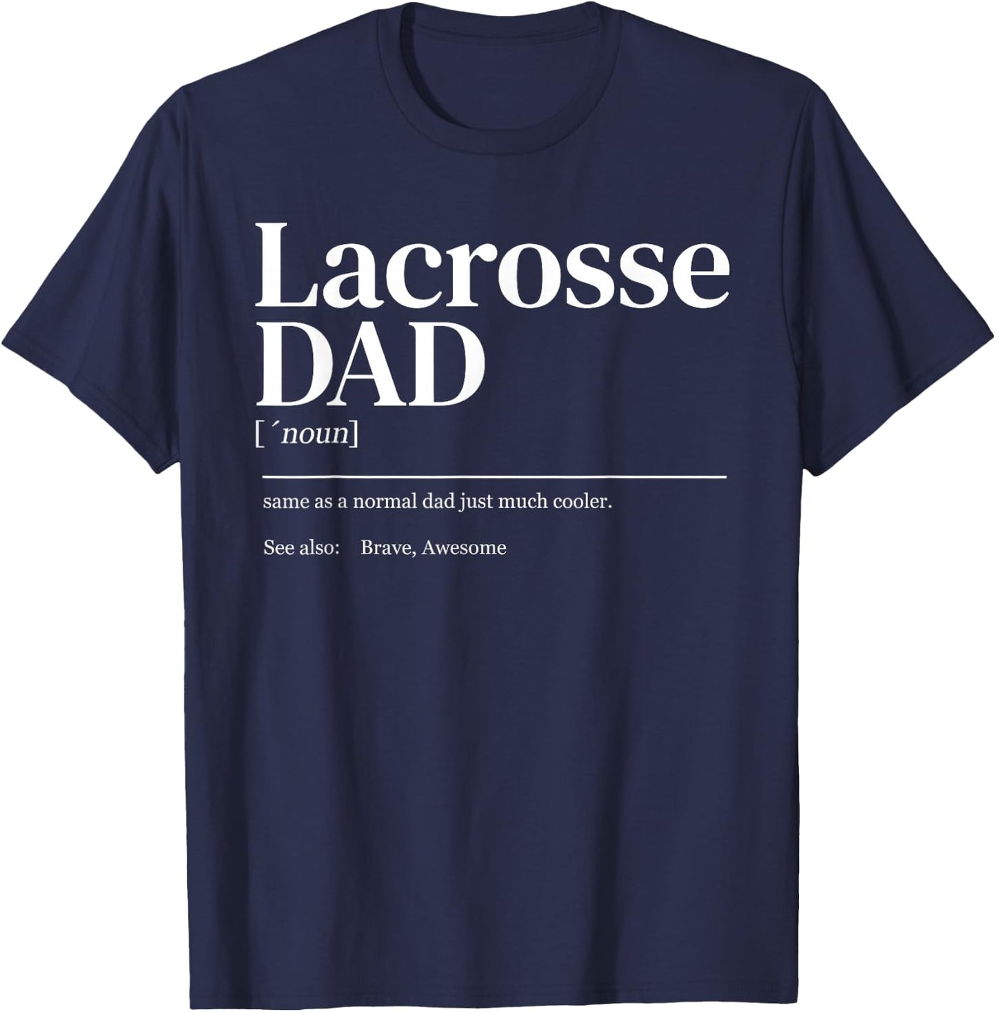 Funny Lacrosse quote definition men dad T-Shirt - T-Shirt | Navy