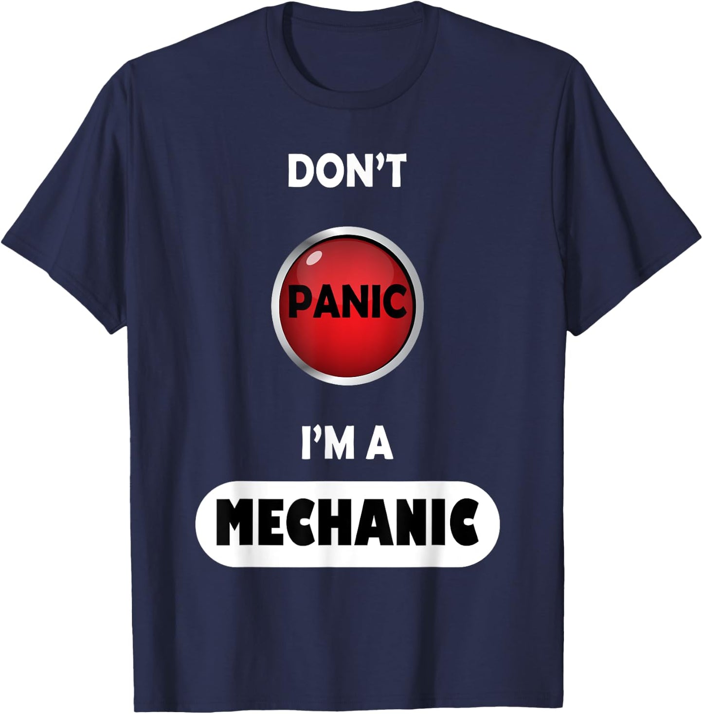 Don't Panic I'm A Mechanic T-Shirt - T-Shirt | Navy