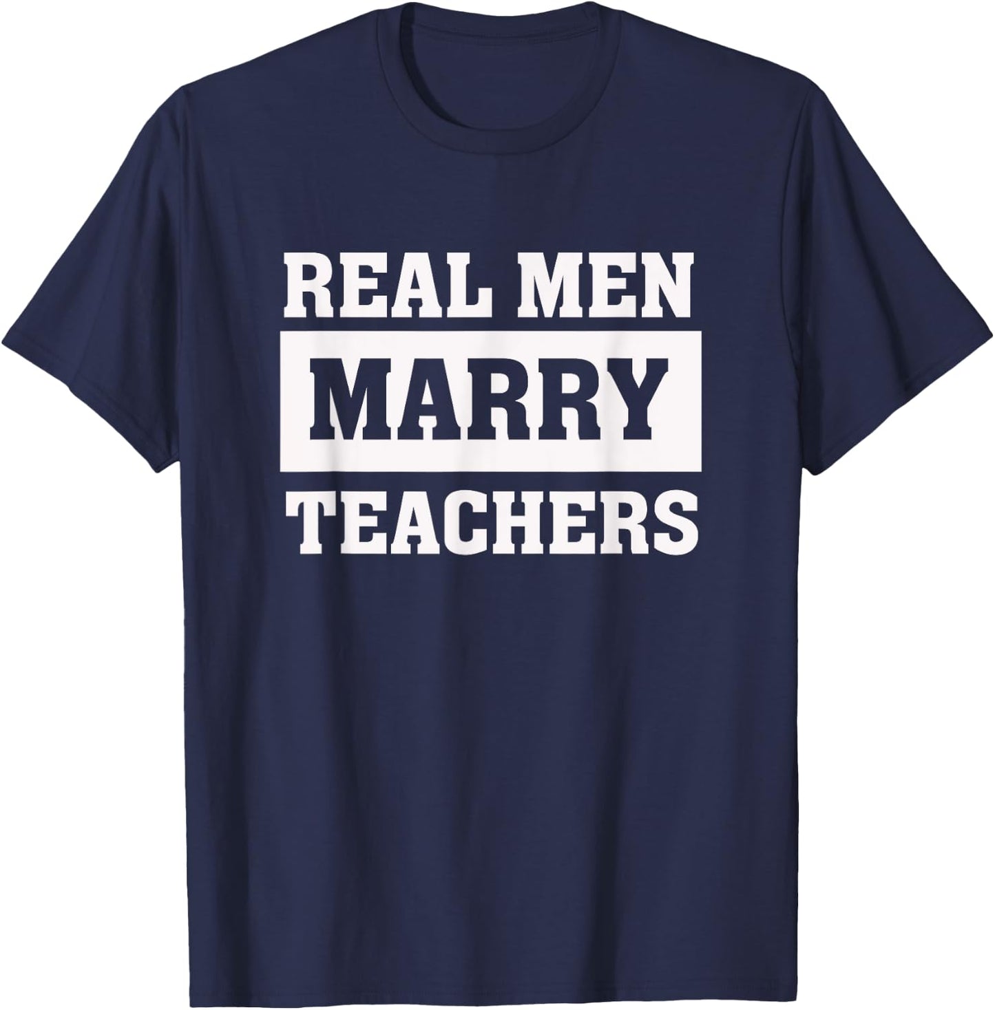 Real Men Marry Teachers - Proud Husband of Wife Spouse T-Shirt - T-Shirt | Navy