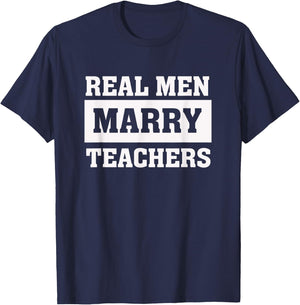 Real Men Marry Teachers - Proud Husband of Wife Spouse T-Shirt - T-Shirt | Navy