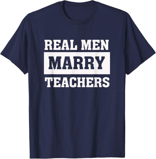 Real Men Marry Teachers - Proud Husband of Wife Spouse T-Shirt - T-Shirt | Navy