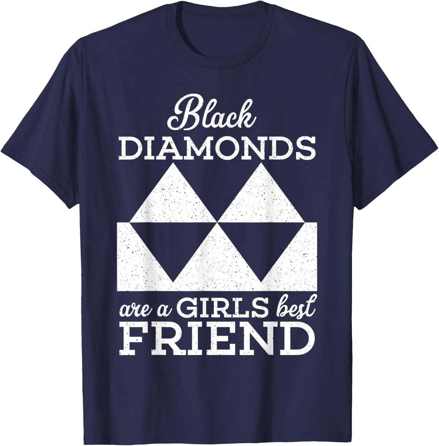 Black Diamonds Are A Girls Best Friend Funny Skiing Ski T-Shirt - T-Shirt | Navy