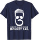 Don't Shave Your Monkey Tail Beard Lovers Gifts - White T-Shirt - T-Shirt | Navy