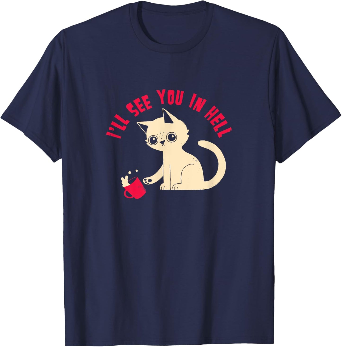 I'll See You In Hell - Official DinoMike Design T-Shirt - T-Shirt | Navy