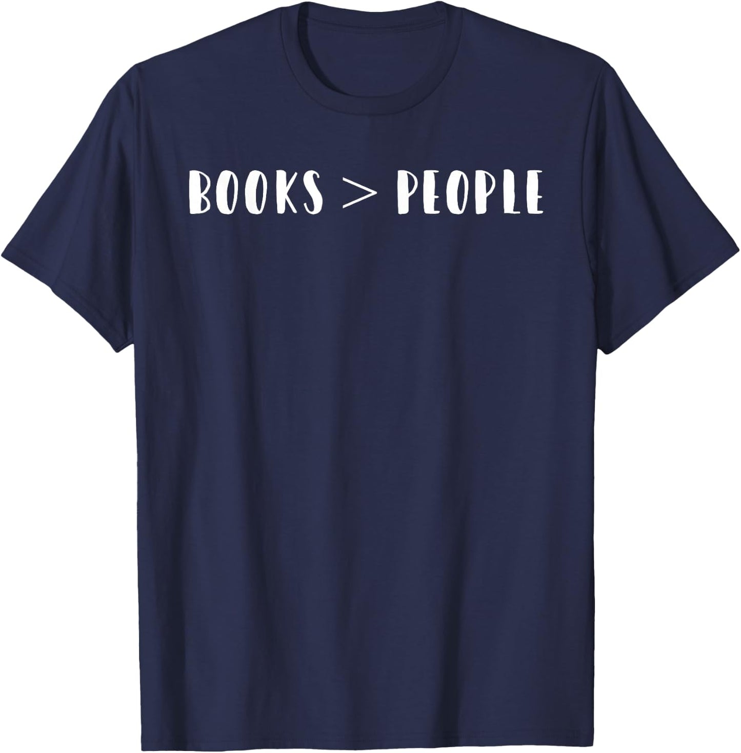 Books > People Books are better than people Gift T-Shirt - T-Shirt | Navy
