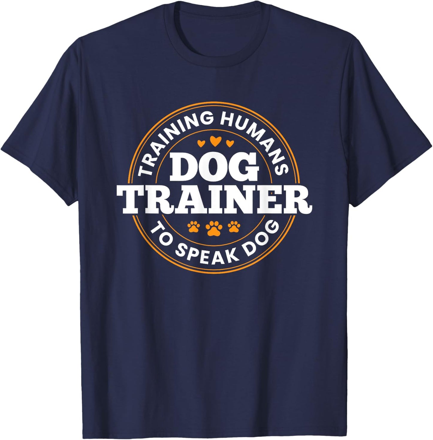 Dog Trainer Training Humans To Speak Dog Adult Dog Lovers , Black, Small, Short Sleeve T-Shirt - T-Shirt | Navy