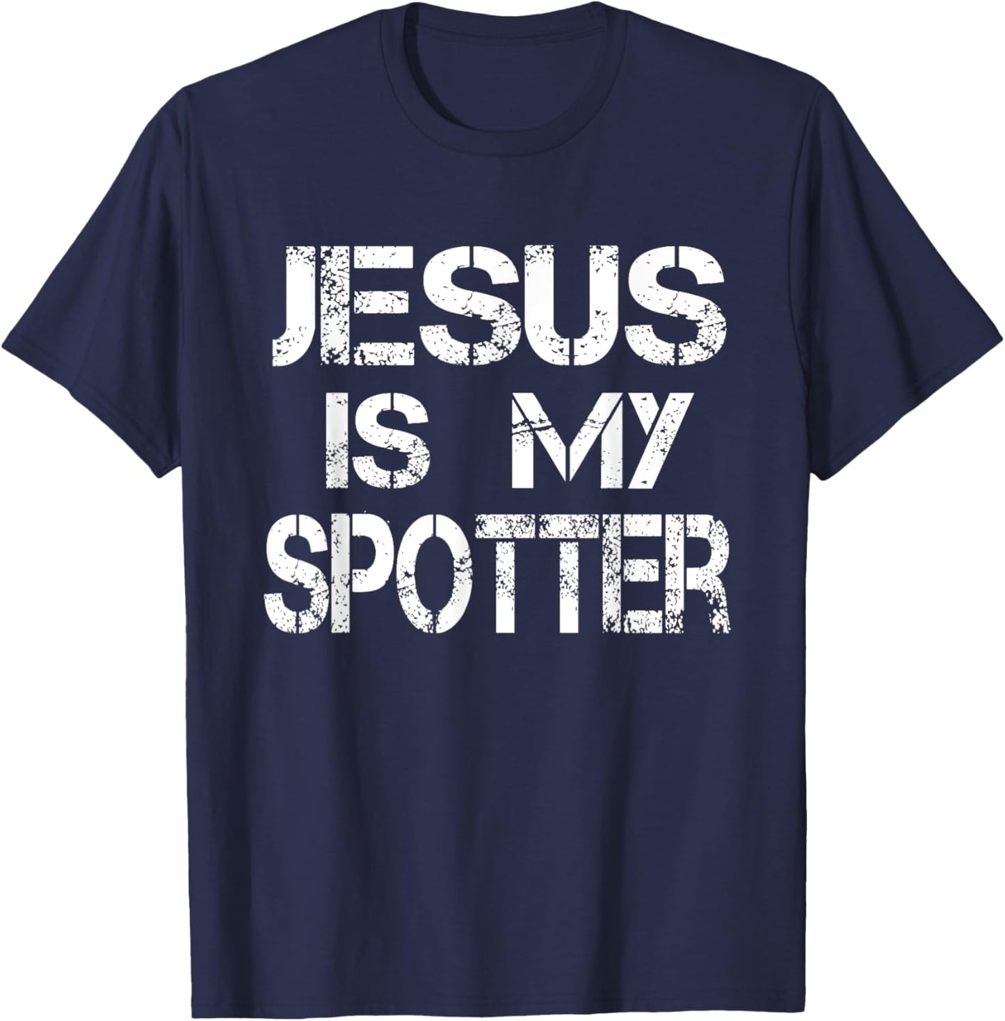 Jesus is my Spotter T-Shirt - T-Shirt | Navy