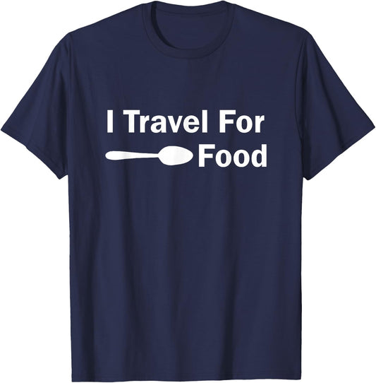 I Travel for Food T-Shirt - T-Shirt | Navy
