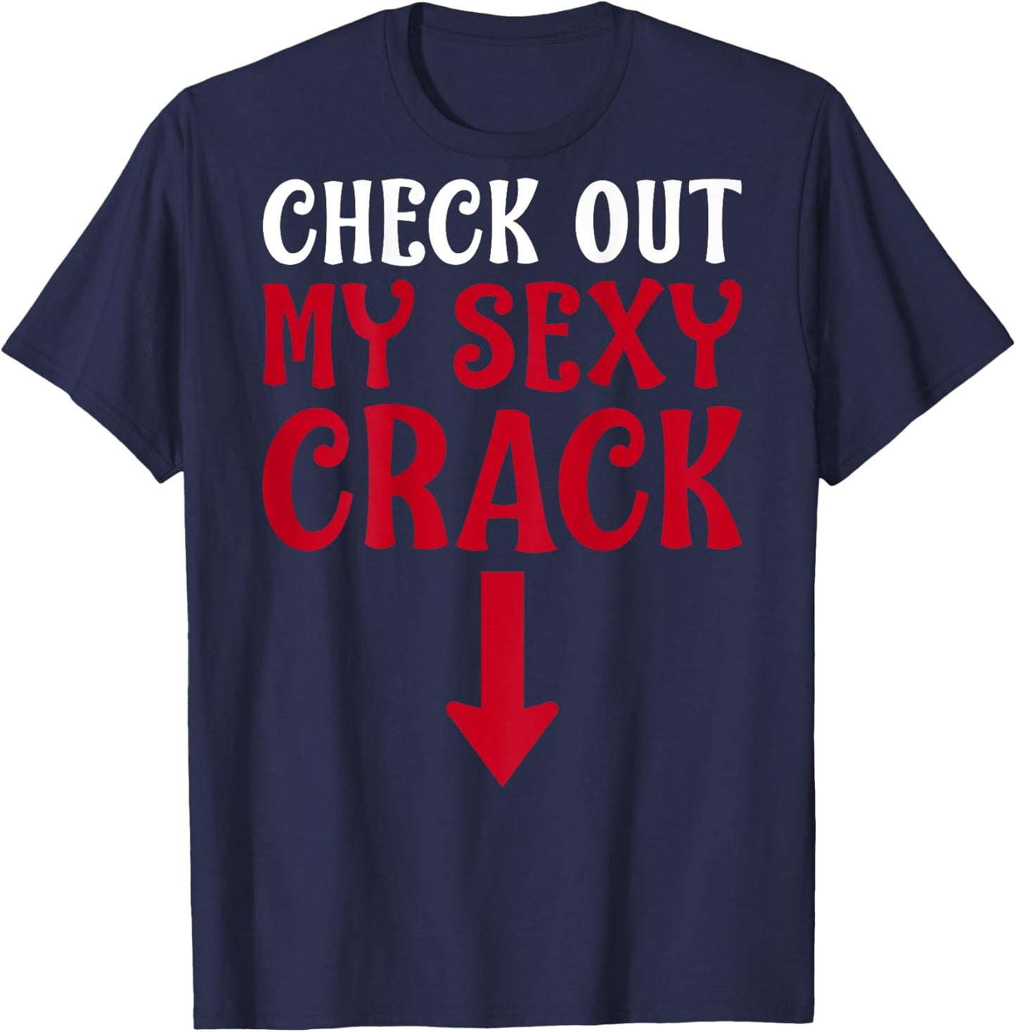 Check Out My Sexy Crack | Funny Plumber + Pipefitter T-Shirt - T-Shirt | Navy