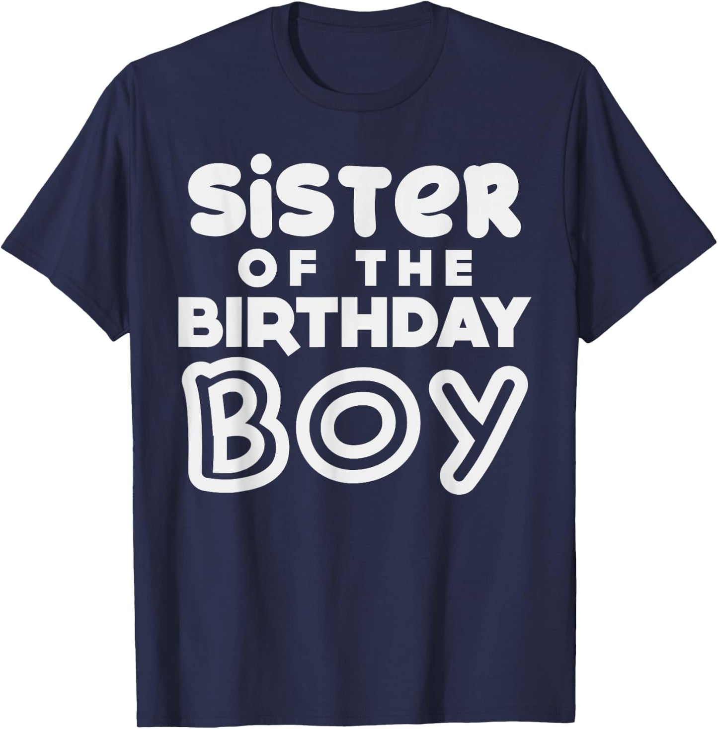 Sister Of The Birthday Boy Sis Matching Family Party Gift T-Shirt - T-Shirt | Navy