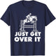 Just Get Over It - Horse Lover Rider Equestrian Show Jumping T-Shirt - T-Shirt | Navy