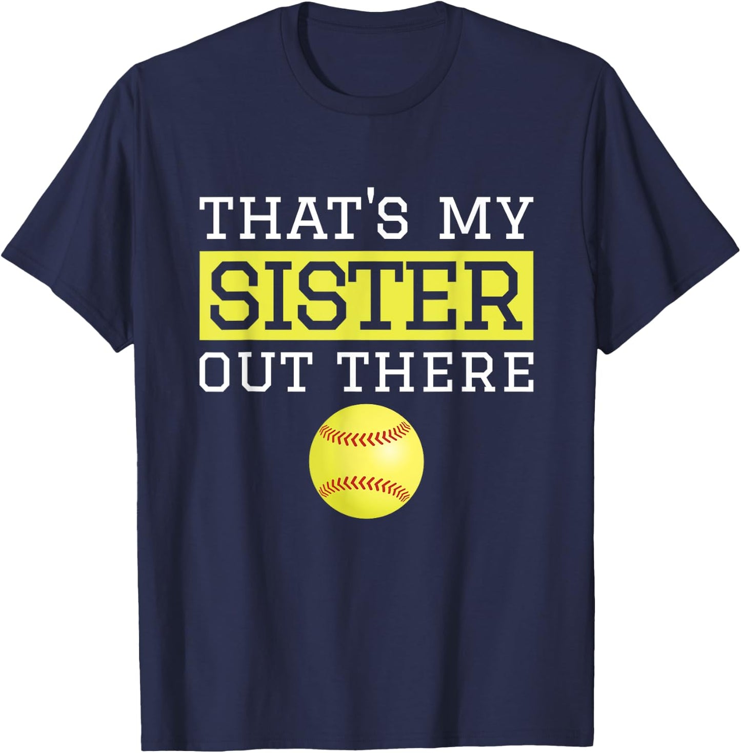 Brother Softball Gift 'That's My Sister' Softball Brother T-Shirt - T-Shirt | Navy
