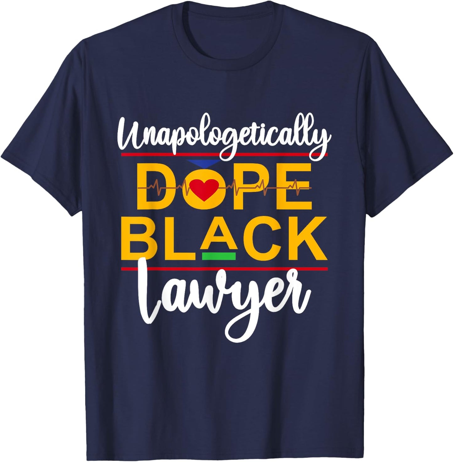 Unapologetic Dope Black Lawyer African American Melanin T-Shirt - T-Shirt | Navy