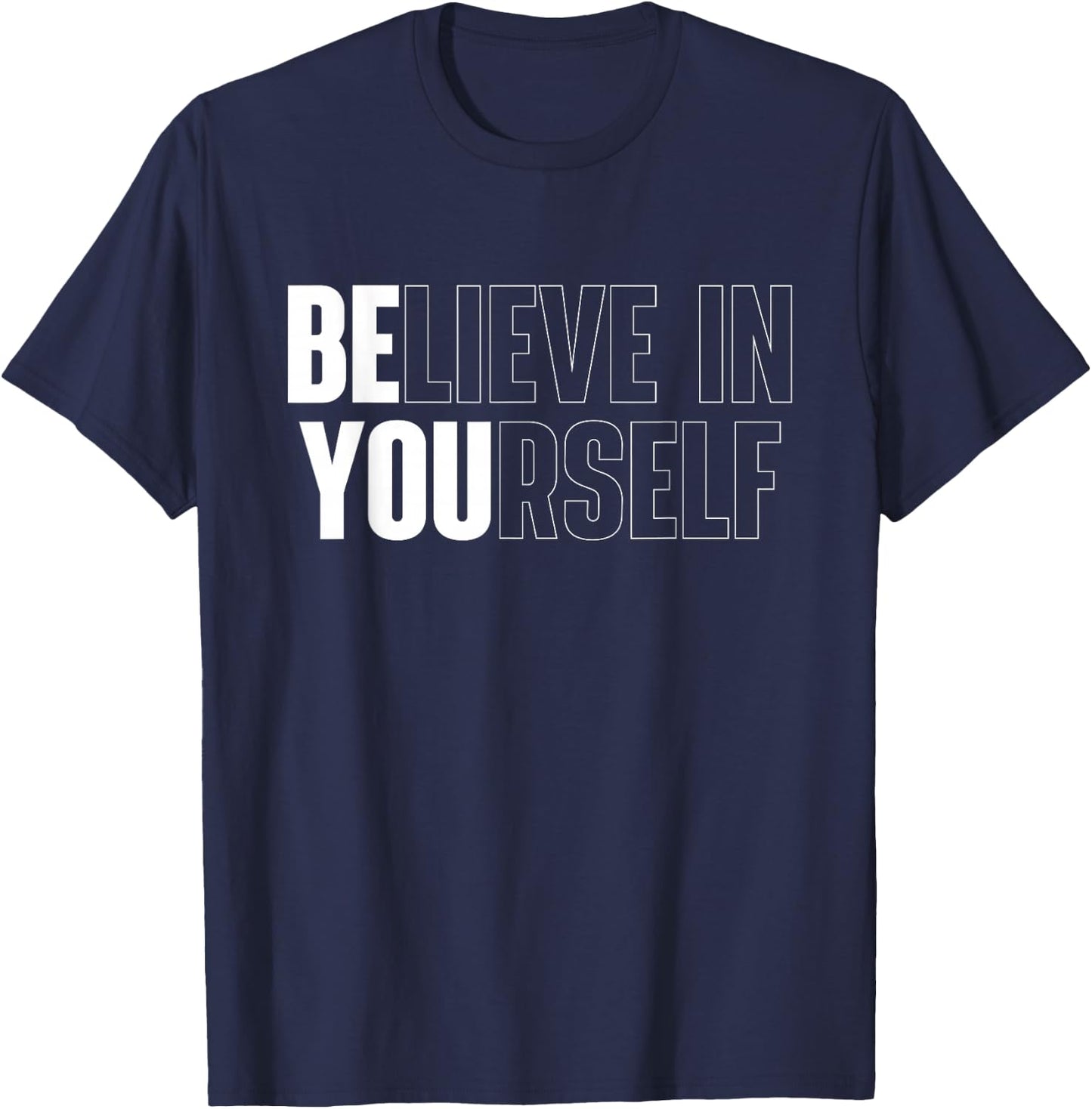 Believe in Yourself Motivational Quote Inspiration Positive Small T-Shirt - T-Shirt | Navy