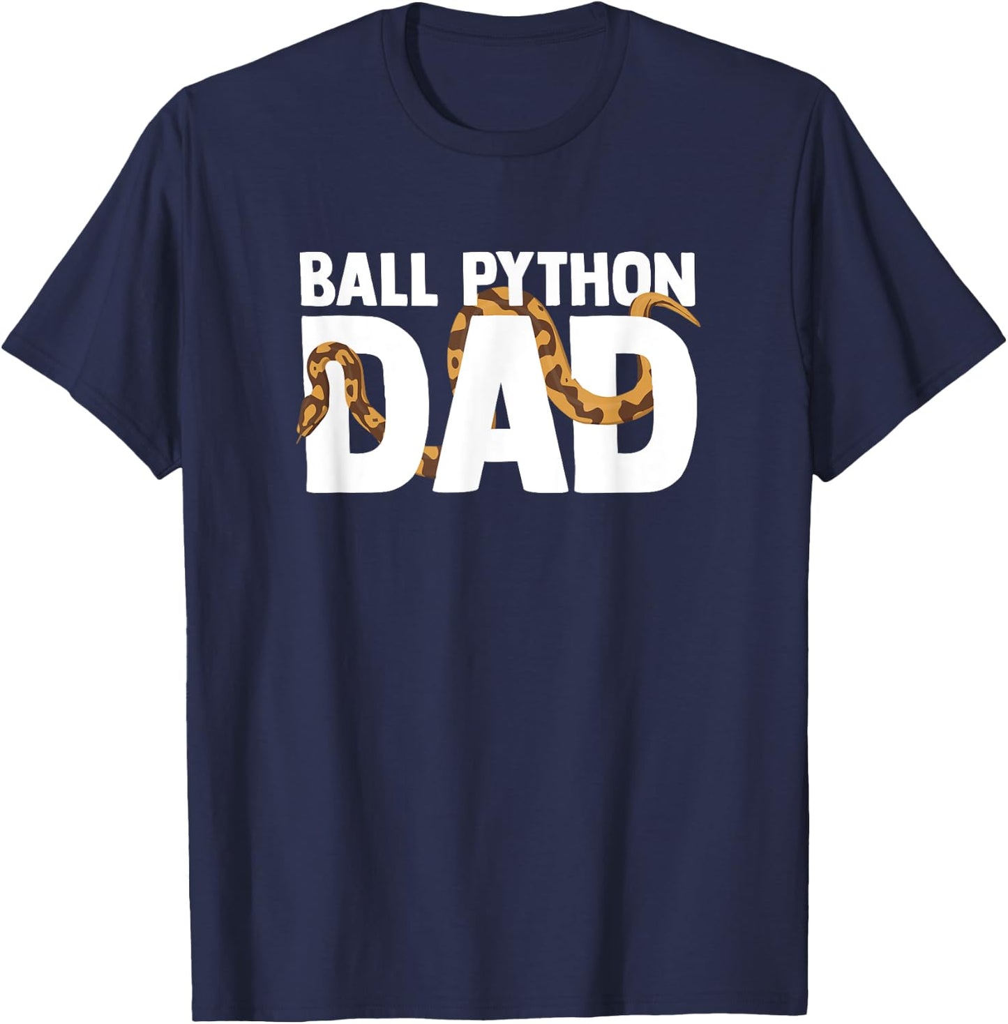 Ball Python Dad Snake Pet Owner Animal Ball Python T-Shirt - T-Shirt | Navy