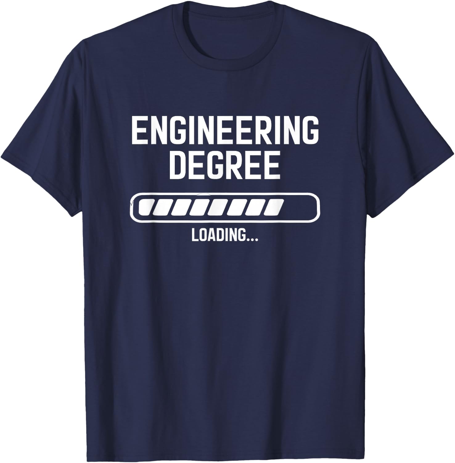 Engineering Degree Loading Funny Saying Engineer T-Shirt - T-Shirt | Navy