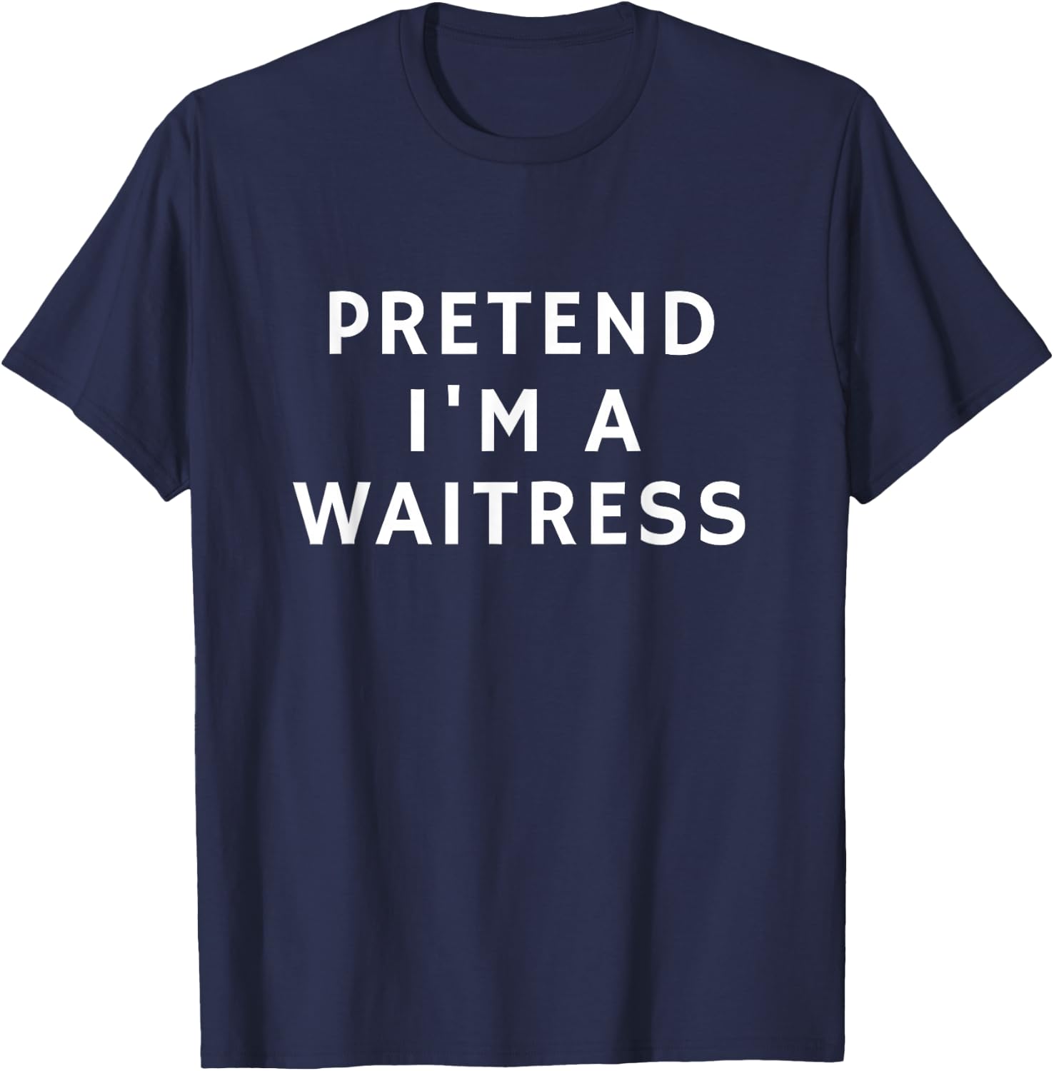 Funny Lazy Halloween Pretend I'm A WAITRESS Gift Women Men T-Shirt - T-Shirt | Navy