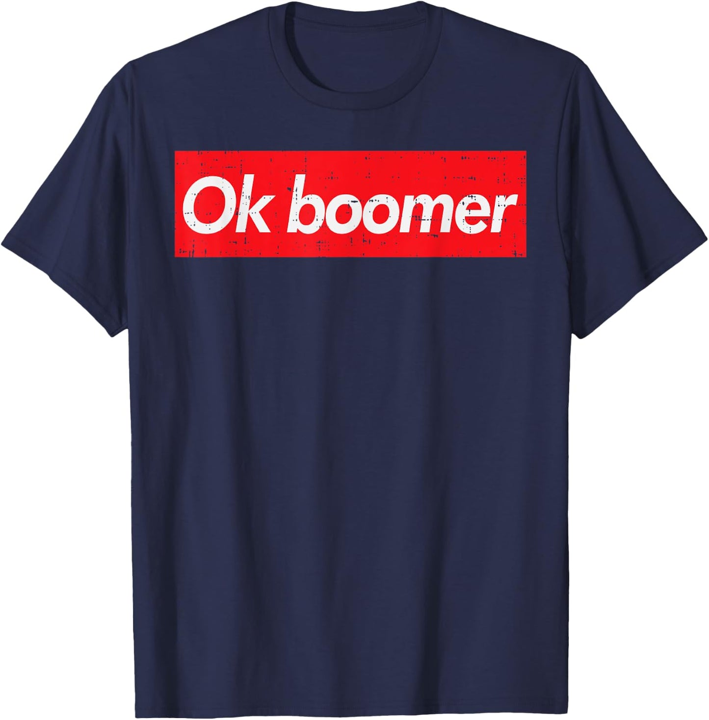 Ok Boomer Trending Viral Funny Gen Z Joke Meme Lover Gift T-Shirt - T-Shirt | Navy