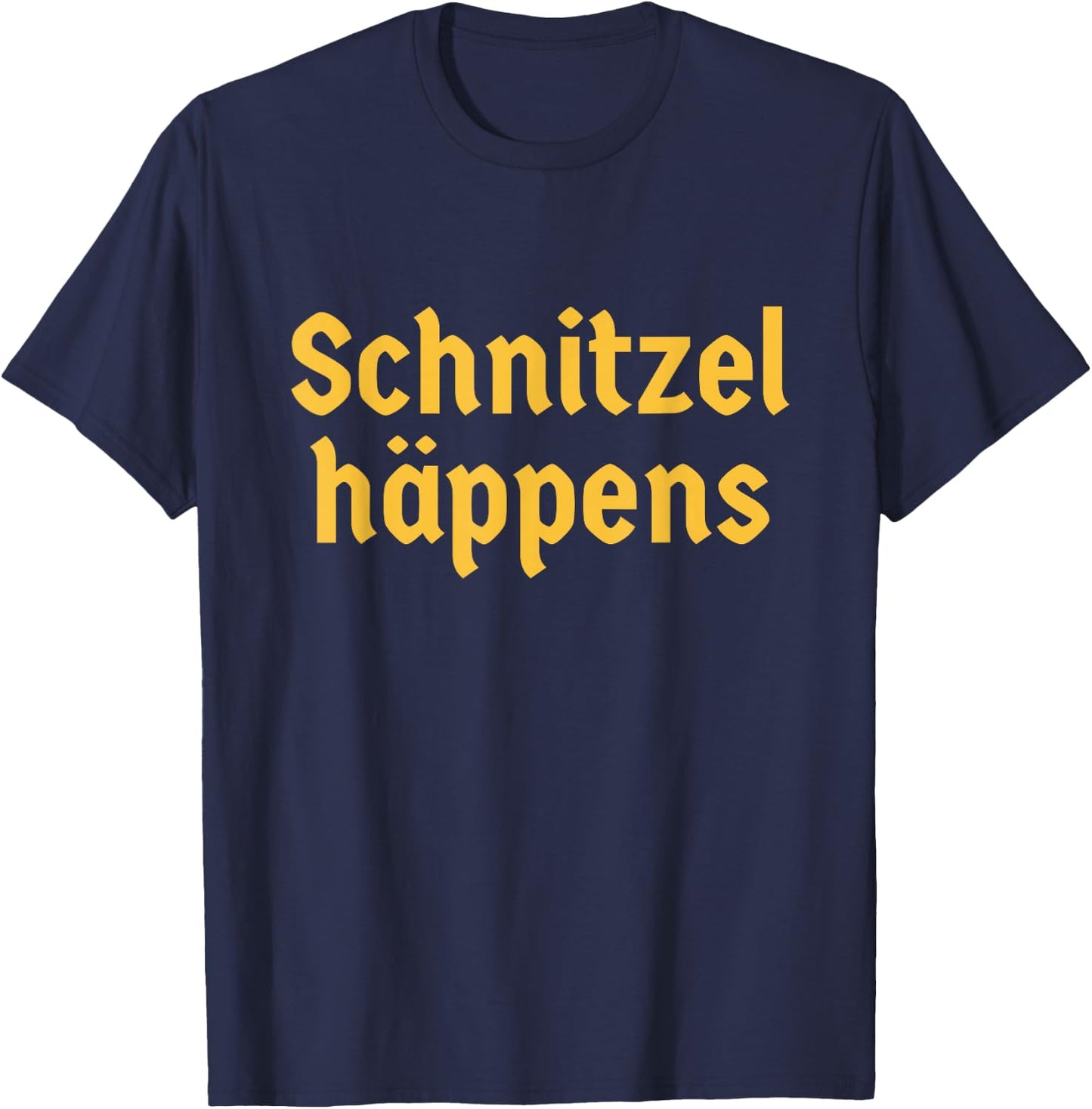 Schnitzel Happens Funny German Beer Oktoberfest T-Shirt - T-Shirt | Navy