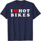 I Love Hot Bikes, I Love Hot Bikes T-Shirt - T-Shirt | Navy