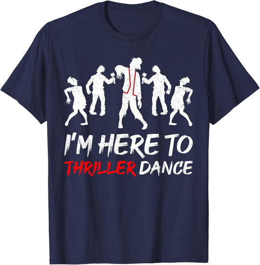 I'm Just Here To Thriller Dance Halloween Men T-Shirt - T-Shirt | Navy