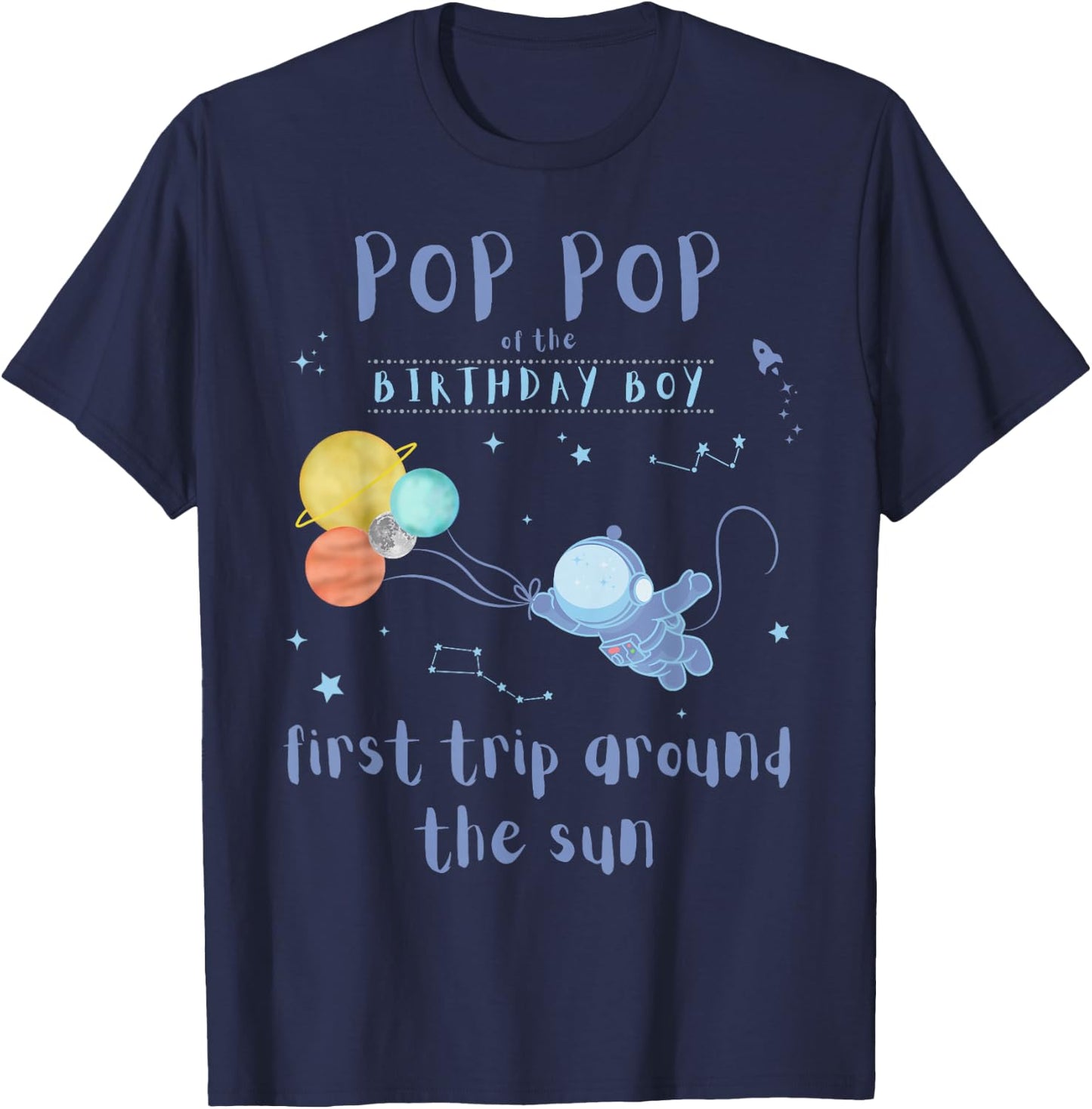 Pop Pop 1st Birthday First Trip Around The Sun Space Bday T-Shirt - T-Shirt | Navy