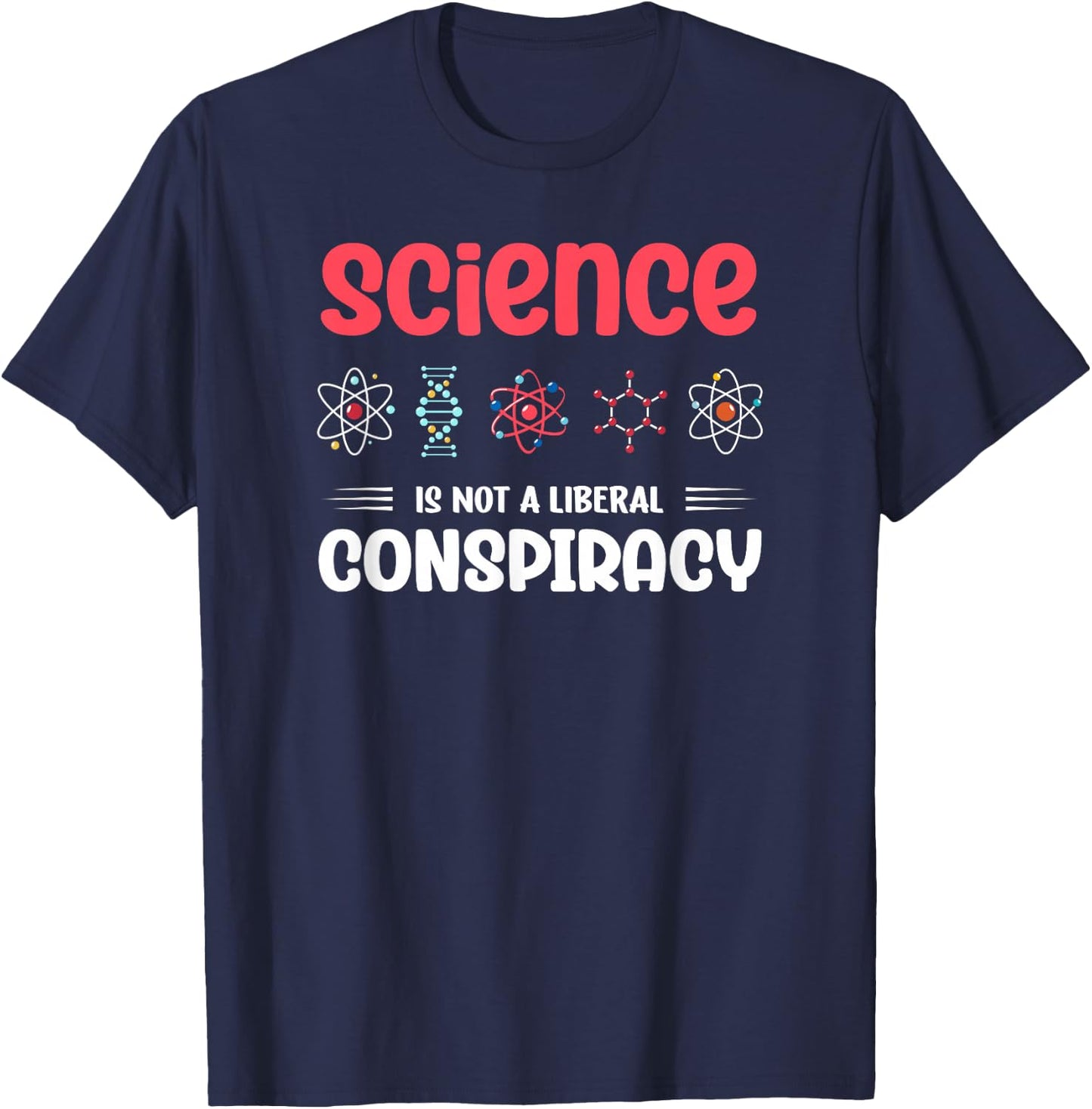 Science Is Not A Liberal Conspiracy Geek Scientist T-Shirt - T-Shirt | Navy