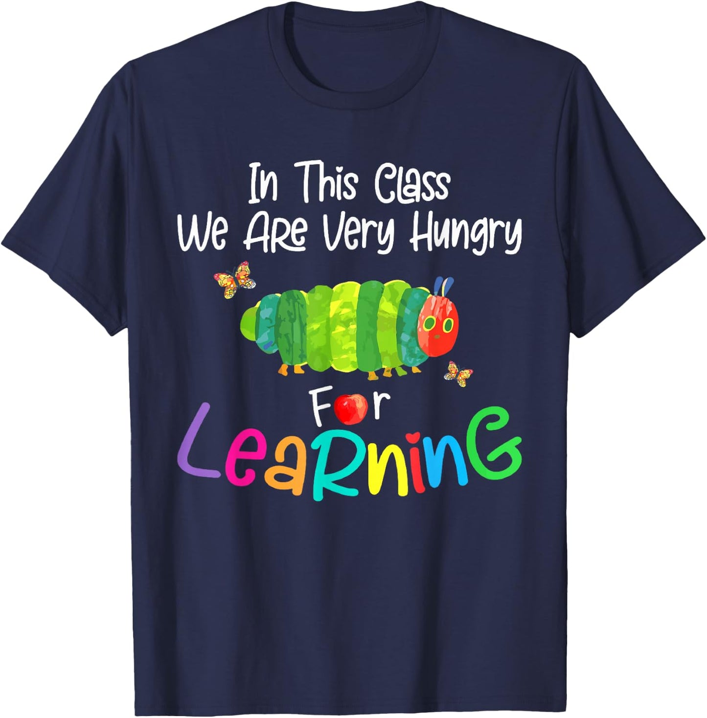 In This Class We Are Very Hungry for Learning T-Shirt - T-Shirt | Navy