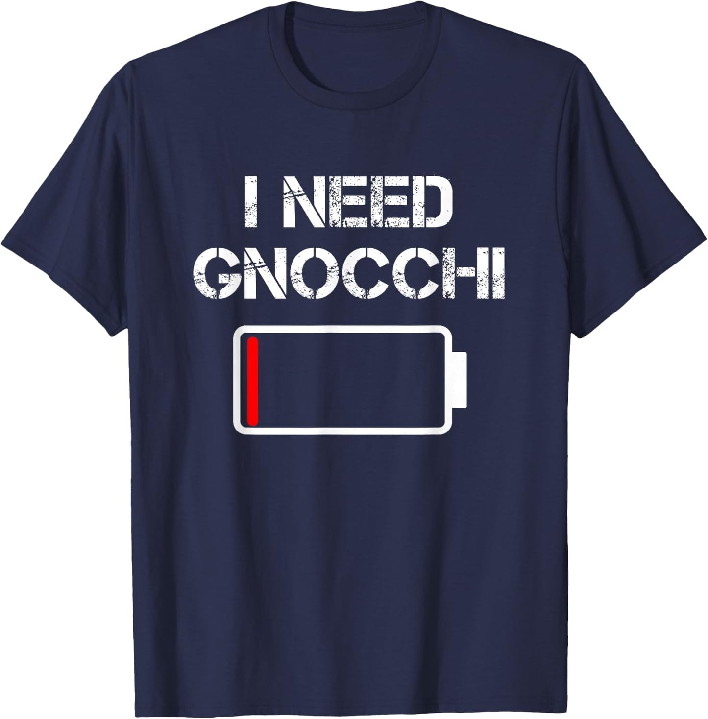 Italian Food Gnocchi | I Need Gnocchi T-Shirt - T-Shirt | Navy