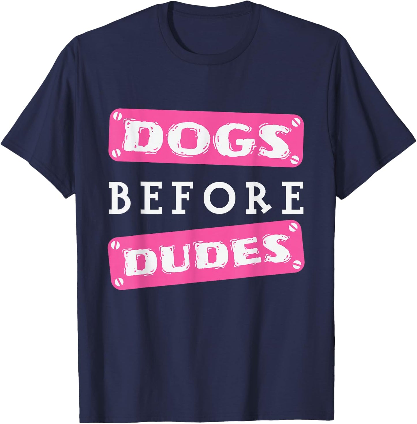 Dogs before Dudes T-Shirt - T-Shirt | Navy