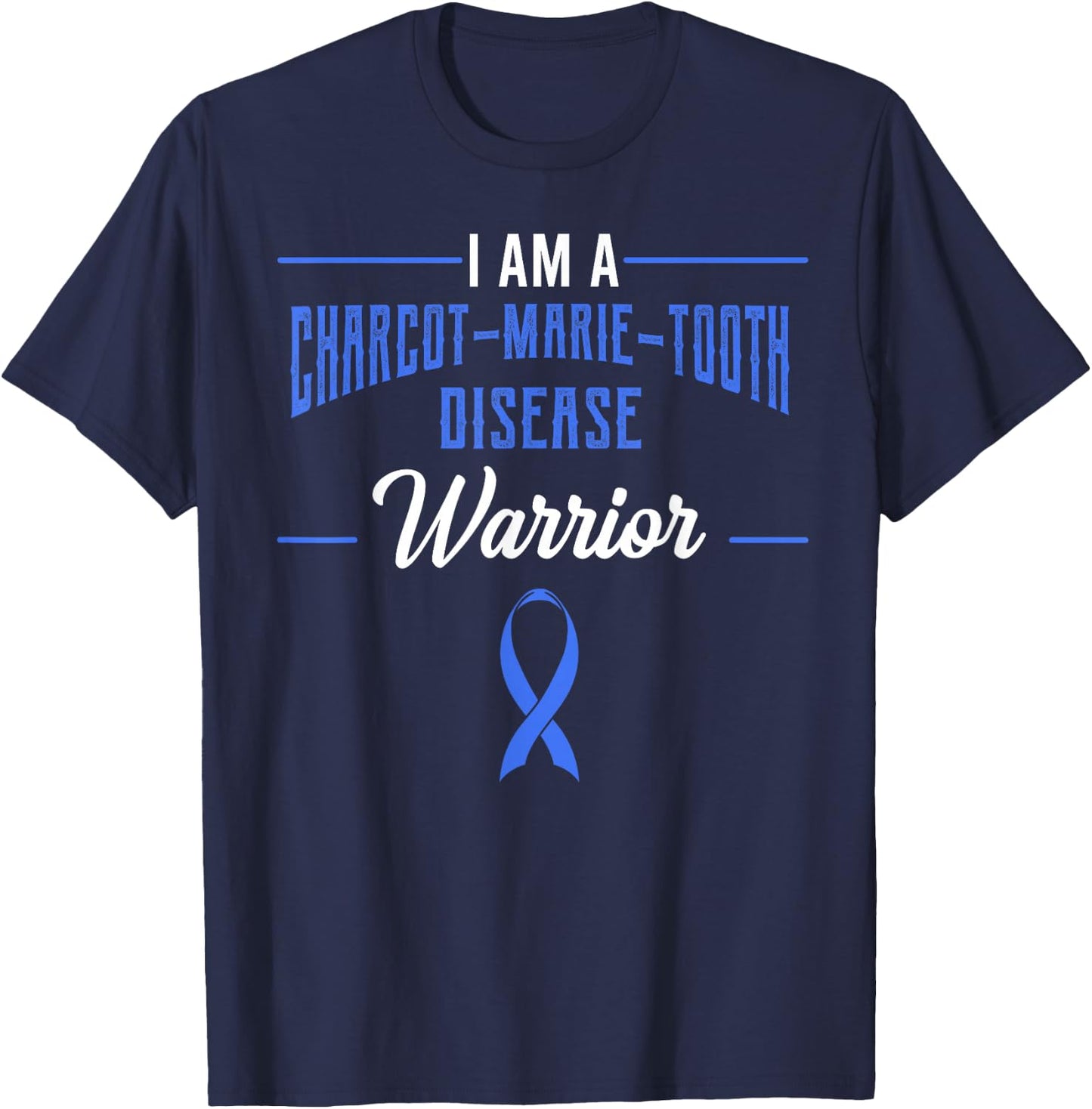 Charcot–Marie–Tooth Disease Awareness Warrior CMT Supporter T-Shirt - T-Shirt | Navy