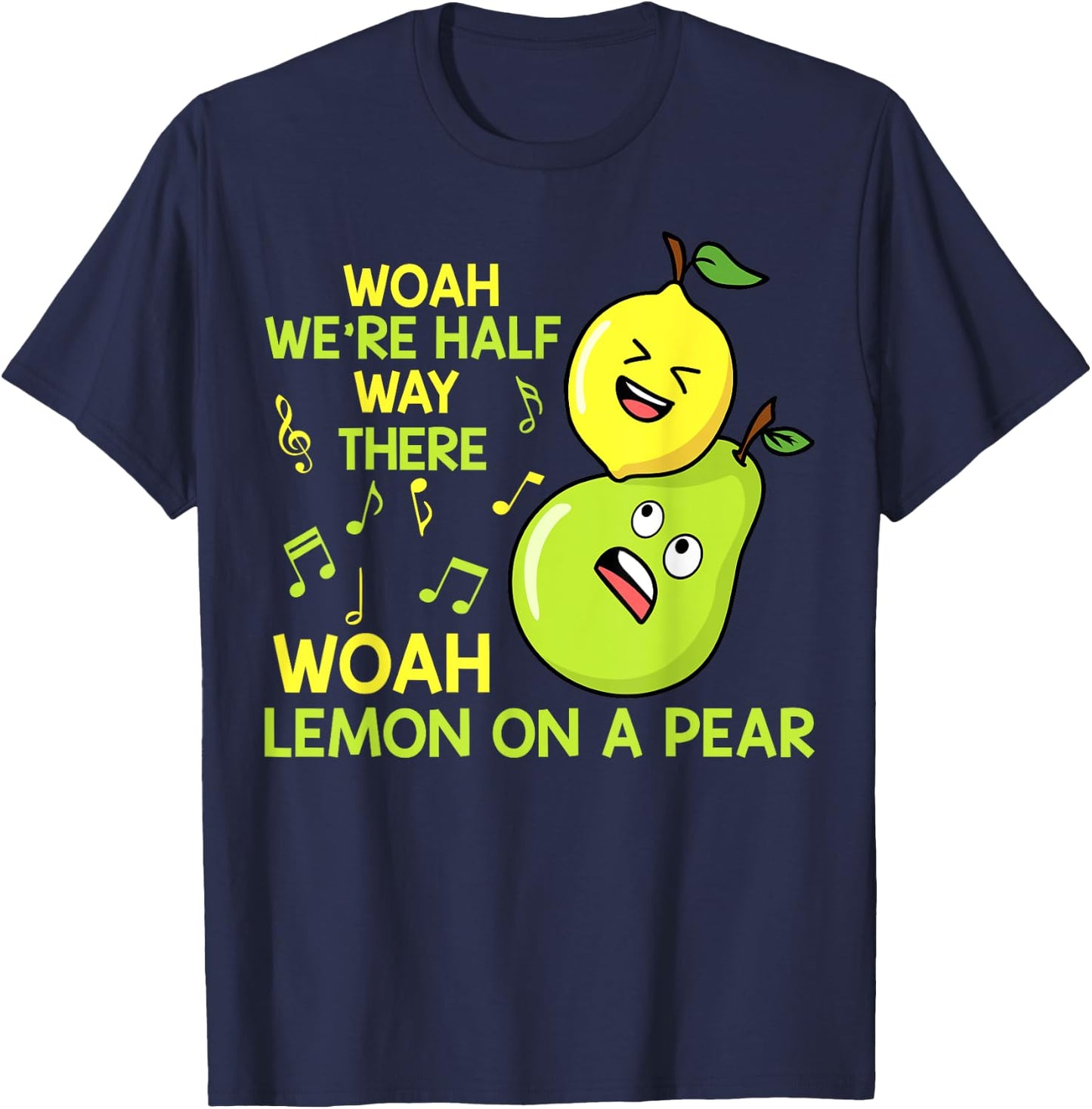 Lemon On A Pear Funny Misheard Lyrics Fruit Pun T-Shirt - T-Shirt | Navy