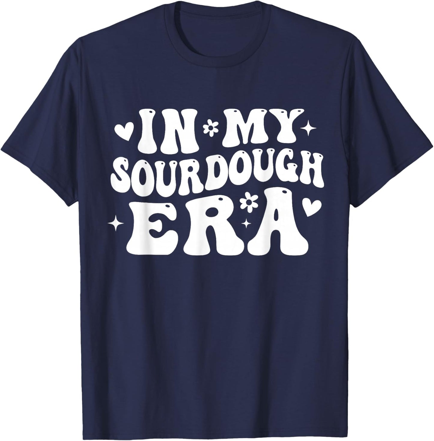 In My Sourdough Era Bread Pink Baking Sourdough Enthusiast T-Shirt - T-Shirt | Navy