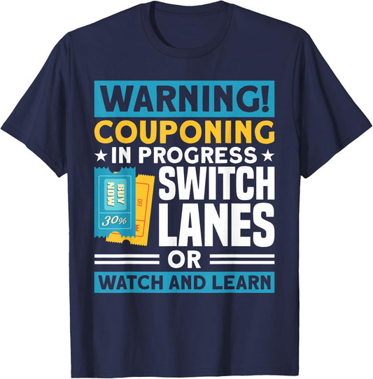 Couponing Couponing In Progress Switch Lanes Couponer T-Shirt - T-Shirt | Navy