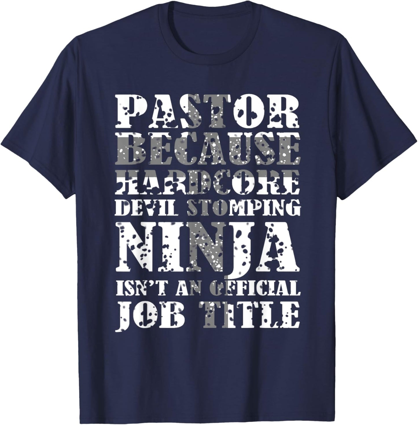 Pastor Because Devil Stomping Ninja Isn't Job Title Gifts T-Shirt - T-Shirt | Navy