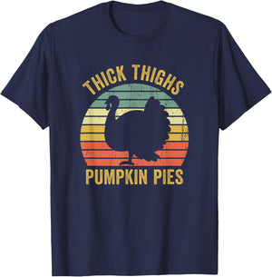 Thick Thighs Pumpkin Pies Thanksgiving Turkey Funny T-Shirt - T-Shirt | Navy