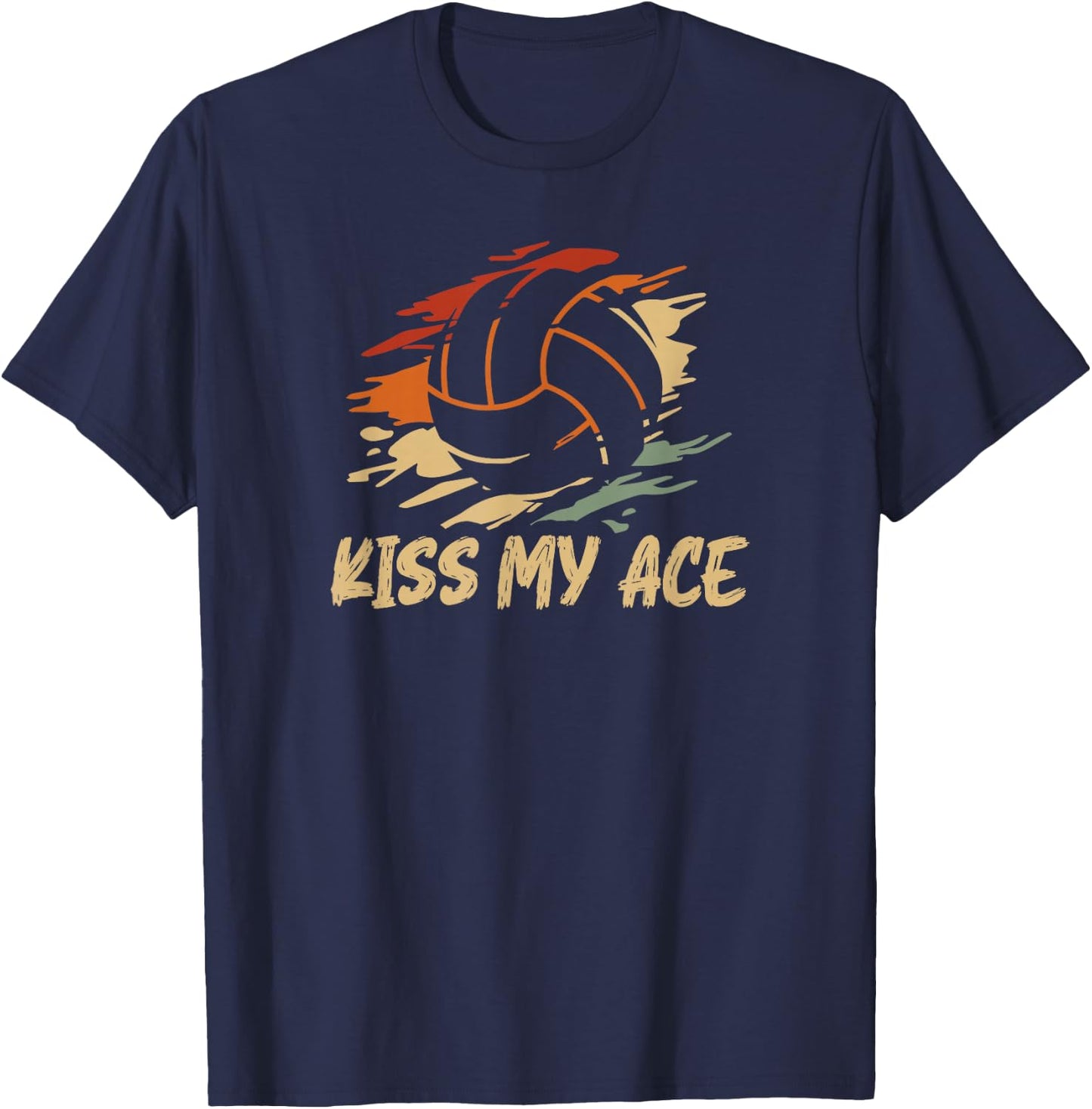 Kiss my ace for a Volleyball Player Volleyball T-Shirt - T-Shirt | Navy