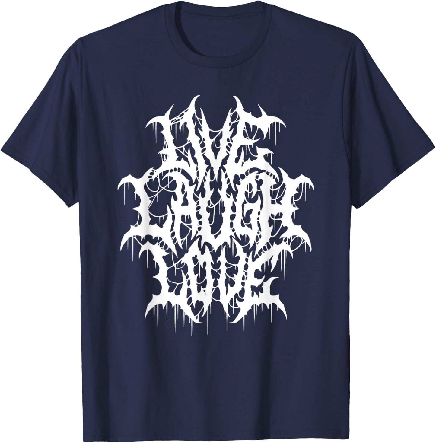 Live Laugh Love Black Metal Parody Funny Typography T-Shirt - T-Shirt | Navy