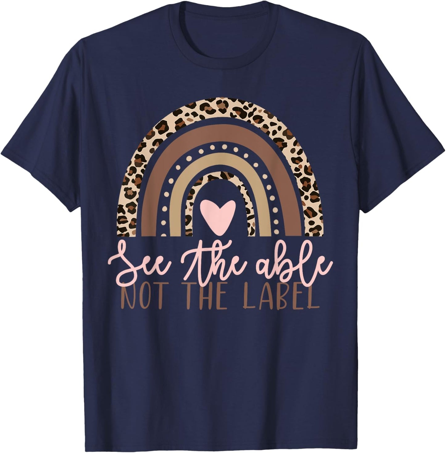 Special Education See The Able Not Label Leopard Rainbow T-Shirt - T-Shirt | Navy