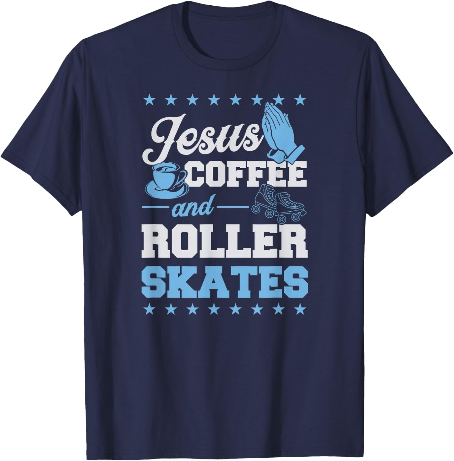 Jesus Coffee And Roller Skates Christian Roller Skating T-Shirt - T-Shirt | Navy